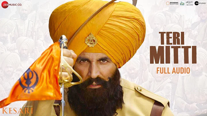 Teri Mitti - Full Audio | Kesari | Akshay Kumar & ...