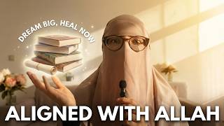 Youre Not Delusional For Dreaming Big Youre Aligned With Allah