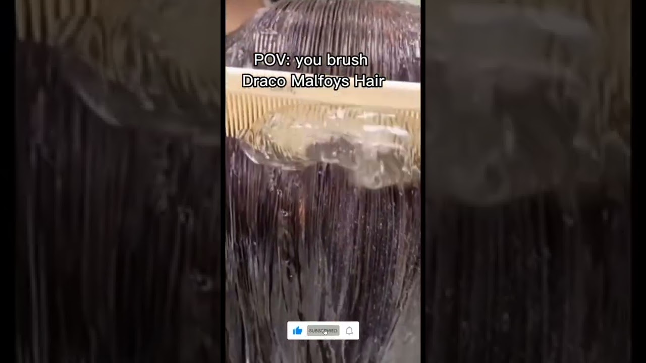 POV: you brush Draco Malfoy's Hair 