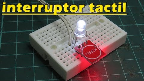 INTERRUPTOR  O SENSOR TACTIL - INNOVA TUS PROYECTOS