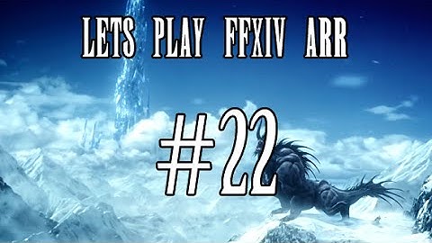 Lets Play FFXIV ARR Part 22 -  Lets Level #2 (Patch 2.5)