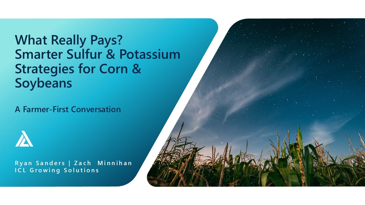 WEBINAR: What Really Pays? Smarter Sulfur & Potassium Strategies for Corn & Soybeans