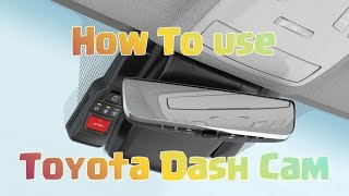 How to use the Toyota DashCam screenshot 1