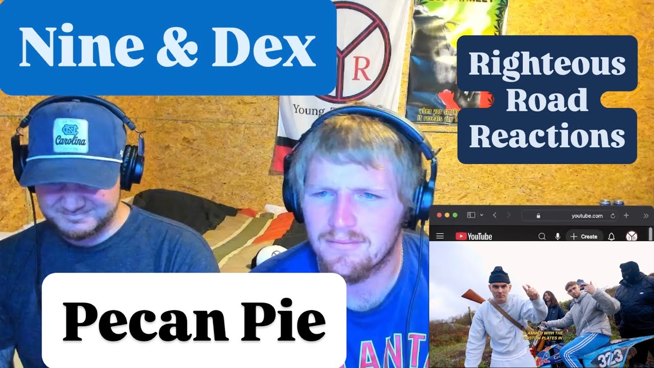 Nine & Dex - Pecan Pie (Righteous Road Reactions Episode 690)