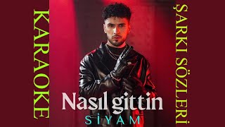 Siyam - Nasıl Gittin (Karaoke - Şarkı)
