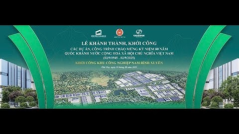 Trực tiếp trên VTV1: Lễ khởi công KCN Nam Bình Xuyên Green Park chào mừng kỷ niệm 80 năm Quốc khánh