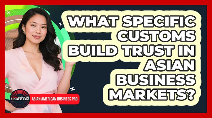What Specific Customs Build Trust In Asian Business Markets? - Asian American Business Pros
