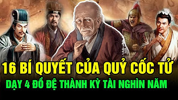 16 Bí Quyết Thần Thánh Của Quỷ Cốc Tử - Dạy 4 Đồ Đệ Thành Bậc Kỳ Tài Ngàn Năm Vang Danh Thiên Hạ