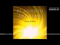 2. El Asiento del Alma. Gary Zukav. Capítulos 2 y 3