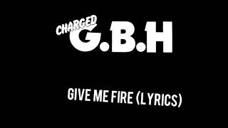 Video thumbnail of "G.B.H - GIVE ME FIRE - VIDEO LYRICS"