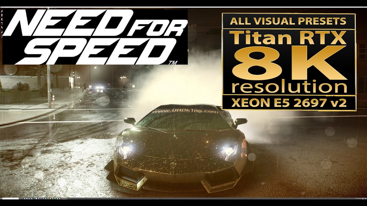 Need for Speed 8K | Titan RTX | 8K | NFS15 | 8K GAMING | Need for Speed ...
