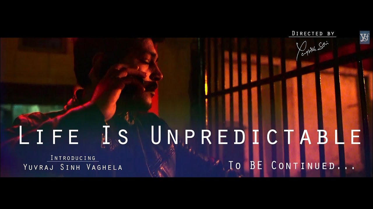 Life is unpredictable | Yagnik Soni