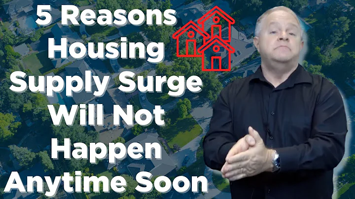 5 Reasons Housing Supply Surge Will Not Happen Any...