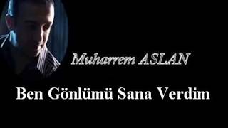 Ben Gönlümü Sana Verdim ( Muharrem Aslan ) Resimi