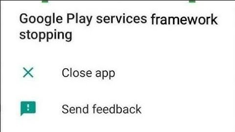 how to fix google services framework keeps stopping android 10