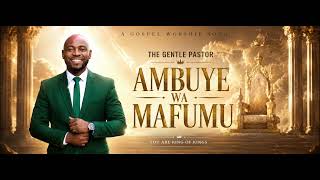 The Gentle Pastor - Ambuye Wa Mafumu (King of Kings)