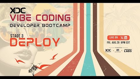 XDC Vibe Coding Bootcamp STAGE 3: DEPLOY