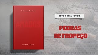 Meditações Jovem: 7 de Junho - PEDRAS DE TROPEÇO | Amados