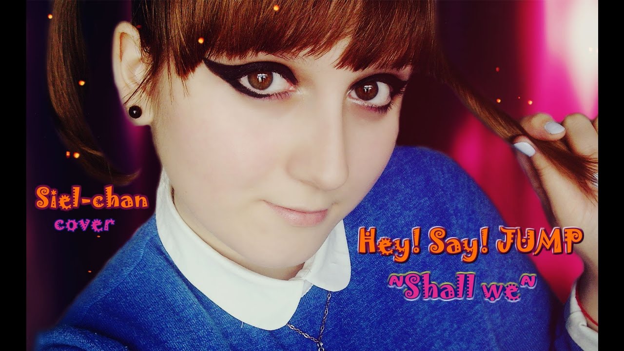 Siel Chan Cover Hey Say Jump Shall We Youtube Siel Chan Cover Hey Say Jump Shall We Youtube