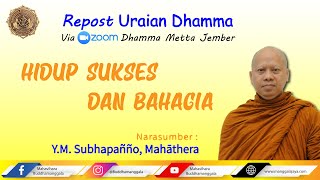 Dhammadesana | Hidup Sukses dan Bahagia | Y.M. Subhapañño, Mahāthera.