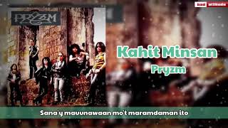 Kahit Minsan (W/ Lyrics) By: Pryzm