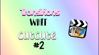 Transizioni su Cutecut #2 || Thinkinxaboutxu💗