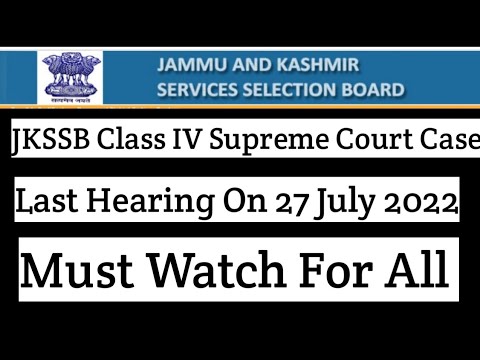 JKSSB Class IV Supreme Court Case|Last Hearing On 27 July 2022 #jkssb #davoodraja #dawoodraja