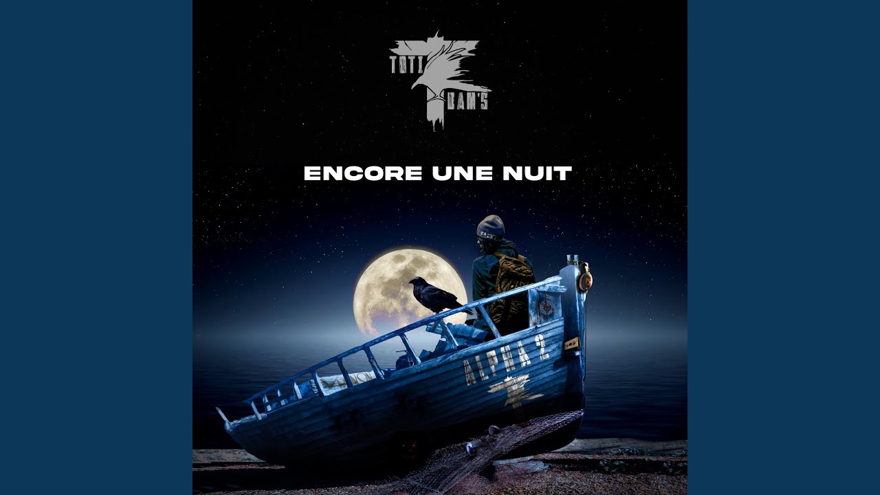 ENCORE UNE NUIT - YouTube