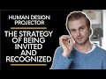 Human Design Projector | The Strategy of Being Invited and Recognized