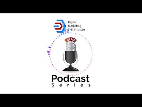 Importance of Social Media to Business Organizations - Digital Marketing Skill Institute Podcast