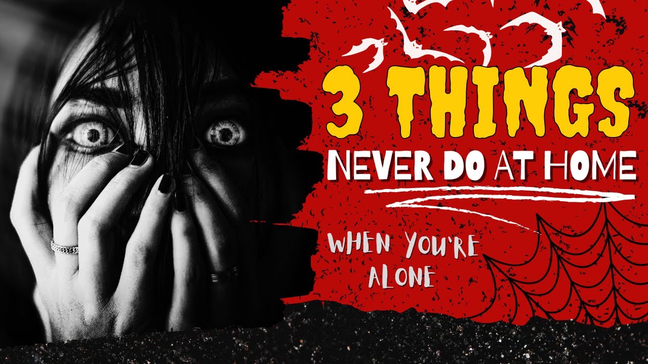 3 Things You Should NEVER Do When Alone at Home! (Real Horror Story ...