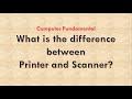Difference between Printer and Scanner | Printer and Scanner | #computerfundamentals #youtubevideo