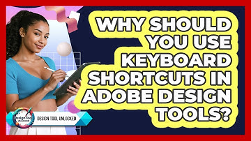 Why Should You Use Keyboard Shortcuts In Adobe Design Tools? - Design Tool Unlocked