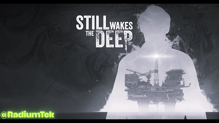 STILL WAKES THE DEEP Chapitre 1  PROLOGUE / FULL GAME GAMEPLAY