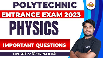 POLYTECHNIC ENTRANCE EXAM 2023 | PHYSICS PREPARATION | IMPORTANT QUESTIONS | BY SK SONI SIR