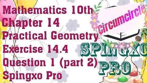 Chap 14 | Practical Geometry | Ex 14.4 | Q1 (part 2 Circumcircle) |Class 9 & 10 Maths | #spingxopro