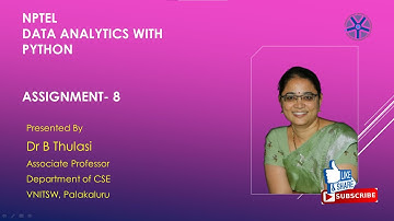 NPTEL Data Analytics with Python ASSIGNMENT- 8 || Dr Thulasi Bikku