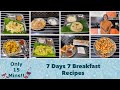 7 Days 7 Breakfast Recipes  !  Ready in 15 mins !!   Easy ! Tasty ! Healthy !