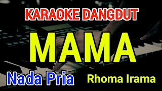 MAMA - Karaoke Nada Pria [ Rhoma Irama ]