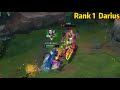 Rank 1 darius this guy cant be beat on toplane