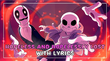 Hopeless and Hopelessly Lost With Lyrics | Undertale: Call of the Void