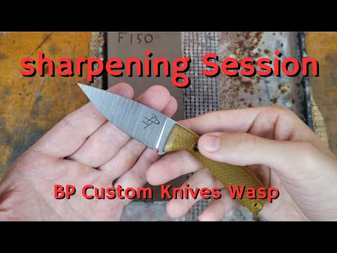 Sharpening Session | BP Custom Knives 'Wasp'
