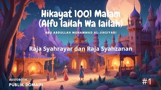 Kisah Raja Syahrayar dan Raja Syahzanan - Hikayat 1001 Malam #1 (Audiobook)