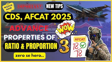 Advance properties of proportion 3 : CDS, AFCAT & OTHER EXAMS