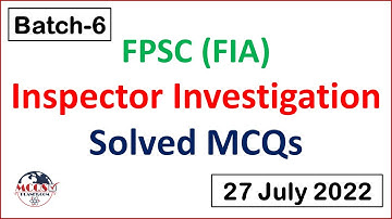 FPSC FIA Inspector Investigation Batch-6 Paper Solved MCQs 27 July 2022 | FPSC FIA Today Paper