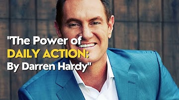 The Power of Daily Action by Darren Hardy