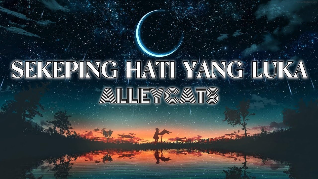 Sekeping Hati Yang Luka - Alleycats (lyric)