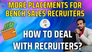 😍KNOW How To Deal With Recruiters To Make More Placements | Bench Sales Recruiting