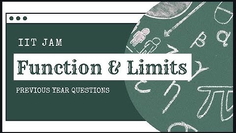 IIT JAM || 2020 || Maths || Function & Limits || Previous Year Question || Q : 2,3,31,37