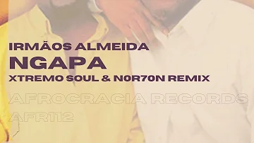 Irmãos Almeida - Ngapa (Xtremo Soul & NOR7ON Remix)